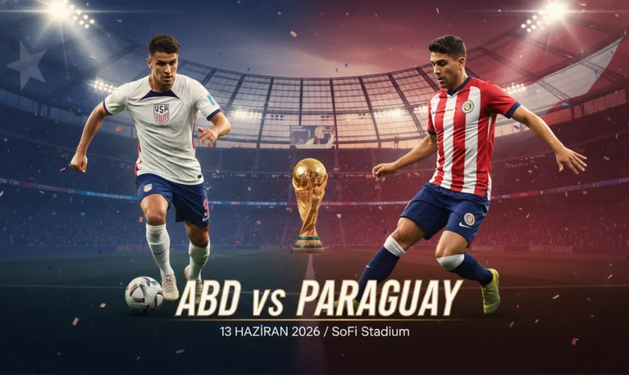 ABD – Paraguay Rekabeti: 2026 Dünya Kupası’nda Kritik Perde